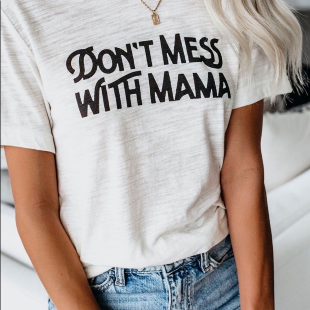 CCO Price‼️ Don’t Mess With Mama Graphic Tee